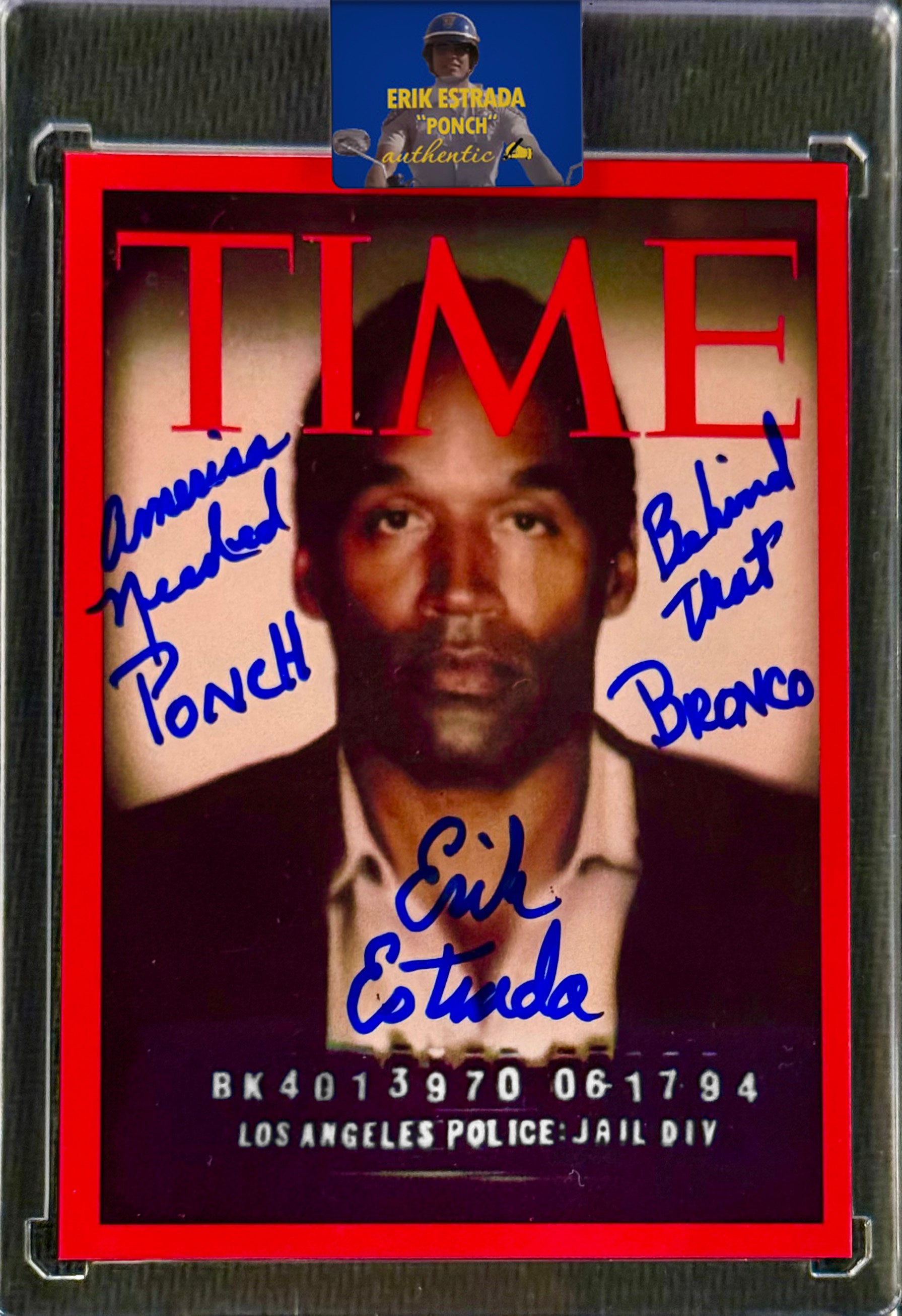 Erik Estrada Signed “America Needed Ponch Behind That Bronco” O.J. Simpson TIME Magazine Cover Trading Card